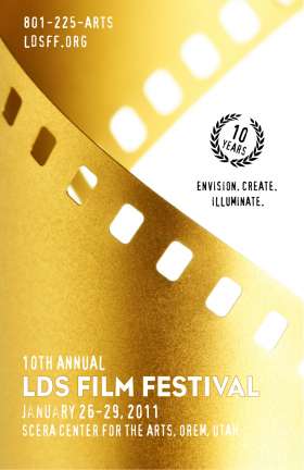 10th LDS Film Festival, January 26-29, 2011 | Orem, Utah