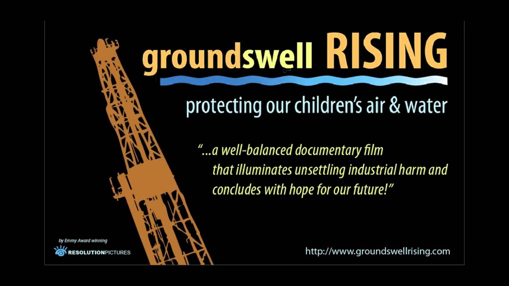 GROUNDSWELL RISING - Feature Documentary Examines Fracking