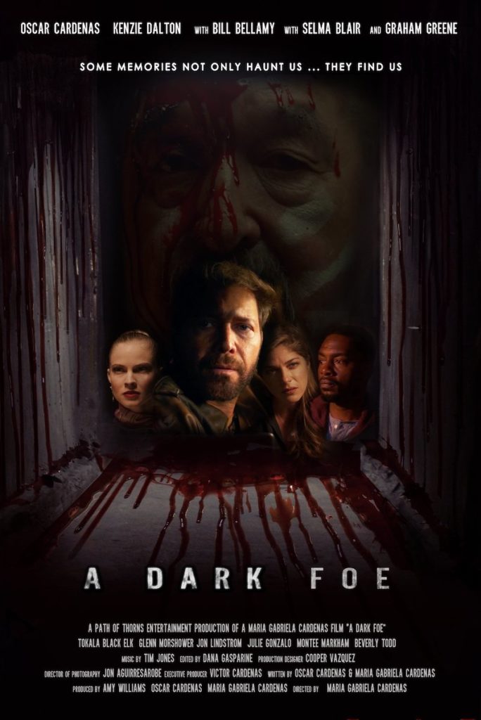 A DARK FOE Movie Poster, directed by Maria Gabriela Cardenas, starring Selma Blair, Graham Greene, Bill Bellamy, Julie Gonzalo, Glenn Morshower, Kenzie Dalton and Oscar Cardenas.